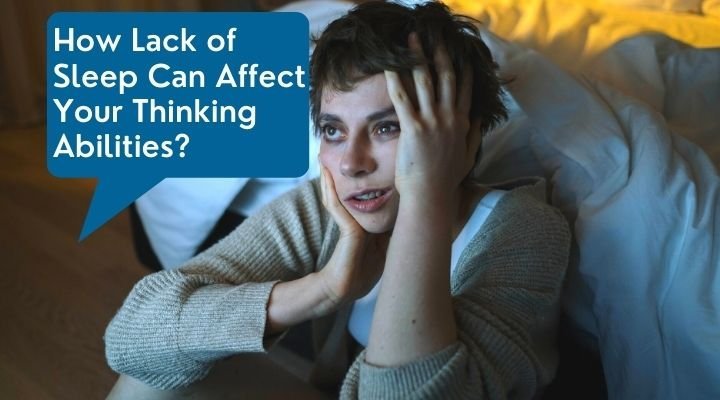 Lack of Sleep Can Affect Your Thinking Abilities