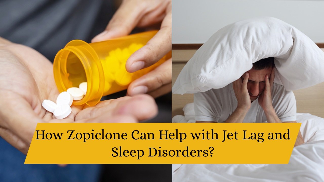 How Zopiclone Can Help with Jet Lag and Sleep Disorders