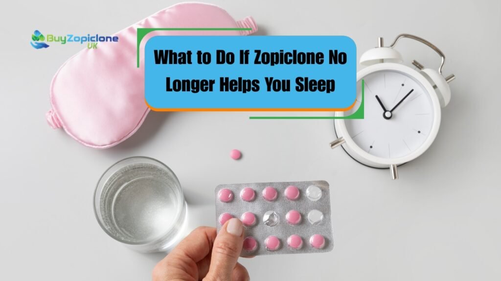 What to Do If Zopiclone No Longer Helps You Sleep